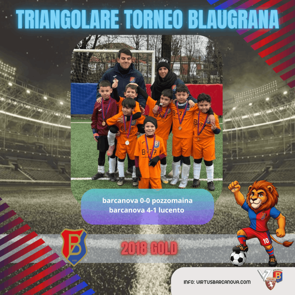BARCANOVA 2018 GOLD ❤️💙 Triangolare Torneo Blaugrana Barcanova 0 0 Pozzomaina Barcanova 4 1 Lucento
