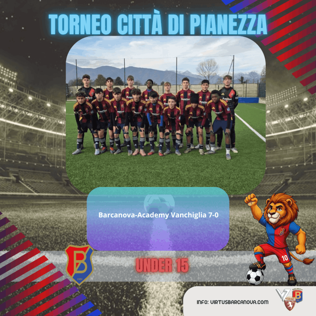Under 15 Torneo Citta Di Pianezza Barcanova Academy Vanchiglia 7 0